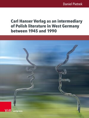 cover image of Carl Hanser Verlag as an intermediary of Polish literature in West Germany between 1945 and 1990